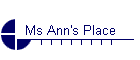 Ms Ann's Place