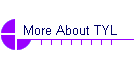 More About TYL